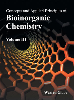 CONCEPTS AND APPLIED PRINCIPLES OF BIOINORGANIC CHEMISTRY: VOLUME III