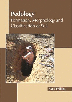 PEDOLOGY: FORMATION, MORPHOLOGY AND CLASSIFICATION OF SOIL