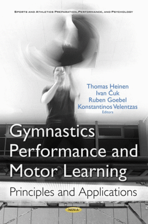 GYMNASTICS PERFORMANCE AND MOTOR LEARNING: PRINCIPLES AND APPLICATIONS