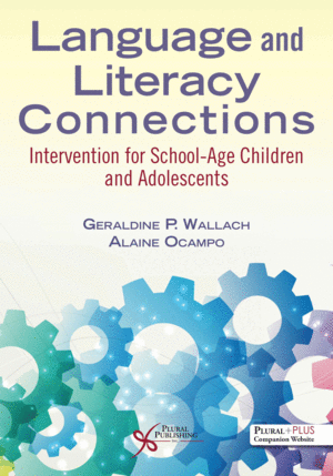 LANGUAGE AND LITERACY CONNECTIONS. INTERVENTIONS FOR SCHOOL-AGE CHILDREN AND ADOLESCENTS