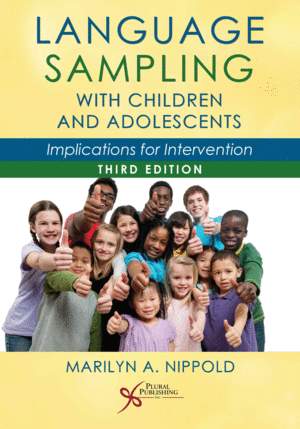 LANGUAGE SAMPLING WITH CHILDREN AND ADOLESCENTS. IMPLICATIONS FOR INTERVENTION. 3RD EDITION