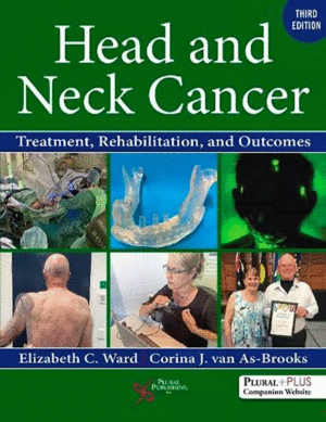 HEAD AND NECK CANCER. TREATMENT, REHABILITATION, AND OUTCOMES. 3RD EDITION