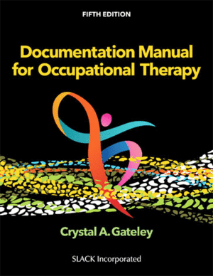 DOCUMENTATION MANUAL FOR OCCUPATIONAL THERAPY. 5TH EDITION
