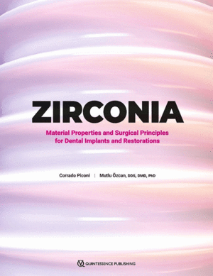 ZIRCONIA. MATERIAL PROPERTIES AND SURGICAL PRINCIPLES FOR DENTAL IMPLANTS AND RESTORATIONS
