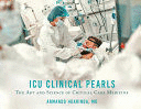 ICU CLINICAL PEARLS. THE ART AND SCIENCE OF CRITICAL CARE MEDICINE