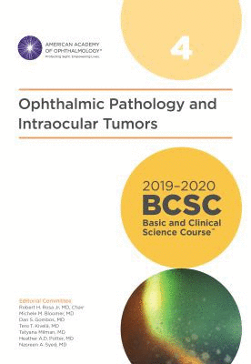 2019-2020 BASIC AND CLINICAL SCIENCE COURSE, SECTION 04: OPHTHALMIC PATHOLOGY AND INTRAOCULAR TUMORS