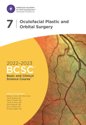 2022-2023 BASIC AND CLINICAL SCIENCE COURSE™, SECTION 07: OCULOFACIAL PLASTIC AND ORBITAL SURGERY