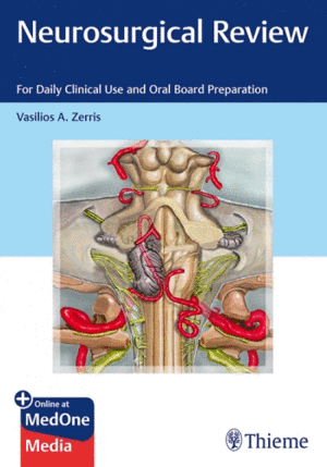 NEUROSURGICAL REVIEW. FOR DAILY CLINICAL USE AND ORAL BOARD PREPARATION