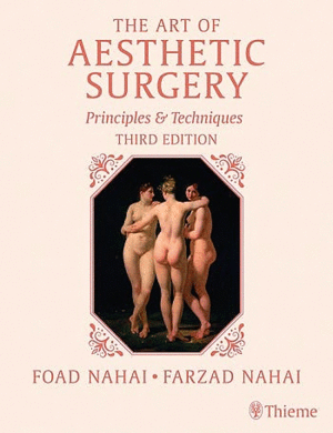 THE ART OF AESTHETIC SURGERY. PRINCIPLES & TECHNIQUES, VOLUME 1: FUNDAMENTALS AND MINIMALLY INVASIVE SURGERY. 3RD EDITION