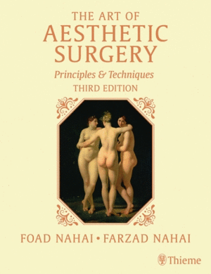 THE ART OF AESTHETIC SURGERY. PRINCIPLES AND TECHNIQUES VOLUME 3: BREAST AND BODY SURGERY. 3RD EDITION