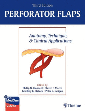 PERFORATOR FLAPS. ANATOMY, TECHNIQUE, AND CLINICAL APPLICATIONS. 3RD EDITION