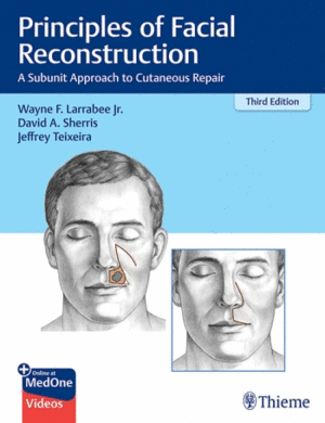 PRINCIPLES OF FACIAL RECONSTRUCTION. A SUBUNIT APPROACH TO CUTANEOUS REPAIR. 3RD EDITION