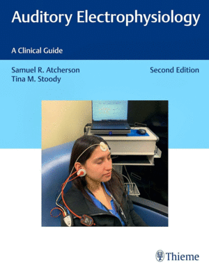 AUDITORY ELECTROPHYSIOLOGY. A CLINICAL GUIDE. 2ND EDITION