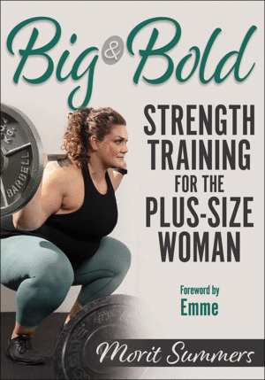 BIG & BOLD. STRENGTH TRAINING FOR THE PLUS-SIZE WOMAN