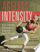 AGELESS INTENSITY. EFFECTIVE WORKOUTS TO SLOW THE AGING PROCESS