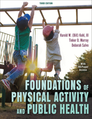 FOUNDATIONS OF PHYSICAL ACTIVITY AND PUBLIC HEALTH. 3RD EDITION