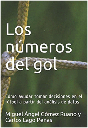 LOS NMEROS DEL GOL: CMO AYUDAR TOMAR DECISIONES EN EL FTBOL A PARTIR DEL ANLISIS DE DATOS