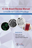 IC-OS EXAM REVIEW BOOK MANUAL. A GUIDE TO CARDIO-ONCOLOGY