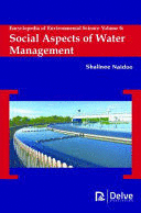 ENCYCLOPEDIA OF ENVIRONMENTAL SCIENCE, VOLUME 6. SOCIAL ASPECTS OF WATER MANAGEMENT