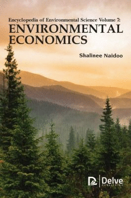 ENCYCLOPEDIA OF ENVIRONMENTAL SCIENCE, VOLUME 7. ENVIRONMENTAL ECONOMICS