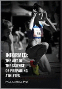 INFORMED: THE ART OF THE SCIENCE OF PREPARING ATHLETES