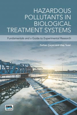 HAZARDOUS POLLUTANTS IN BIOLOGICAL TREATMENT SYSTEMS: FUNDAMENTALS AND A GUIDE TO EXPERIMENTAL RESEARCH