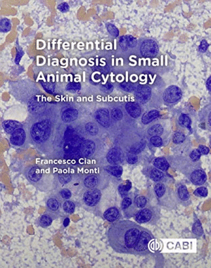 DIFFERENTIAL DIAGNOSIS IN SMALL ANIMAL CYTOLOGY. THE SKIN AND SUBCUTIS