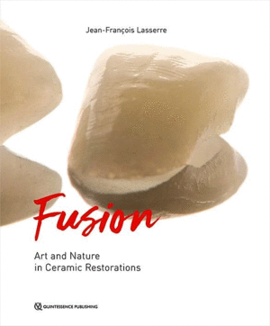 FUSION. ART AND NATURE IN CERAMIC RESTORATIONS