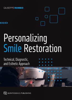 PERSONALIZING SMILE RESTORATION. TECHNICAL, DIAGNOSTIC, AND ESTHETIC APPROACH