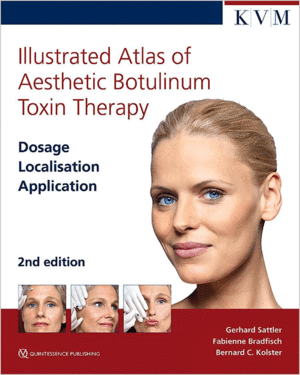 ILLUSTRATED ATLAS OF AESTHETIC BOTULINUM TOXIN THERAPY. DOSAGE. LOCALISATION. APPLICATION. 2ND EDITION