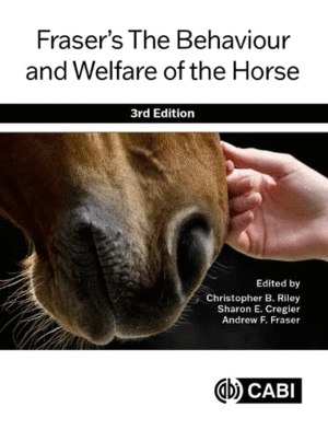 FRASER’S THE BEHAVIOUR AND WELFARE OF THE HORSE. 3RD EDITION