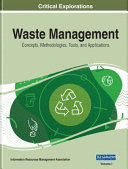 WASTE MANAGEMENT. CONCEPTS, METHODOLOGIES, TOOLS, AND APPLICATIONS. 3 VOLS.
