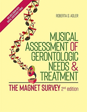 MUSICAL ASSESSMENT OF GERONTOLOGIC NEEDS AND TREATMENT. THE MAGNET SURVEY. 2ND EDITION