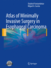 ATLAS OF MINIMALLY INVASIVE SURGERY IN ESOPHAGEAL CARCINOMA