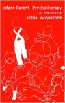 INFANT-PARENT PSYCHOTHERAPY: A HANDBOOK