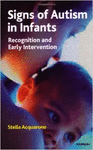SIGNS OF AUTISM IN INFANTS: RECOGNITION AND EARLY INTERVENTION