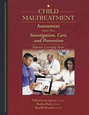 CHILD MALTREATMENT ASSESSMENT, VOLUME 3: INVESTIGATION, CARE, AND PREVENTION