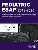 PEDIATRIC ESAP 2019-2020. PEDIATRIC ENDOCRINE SELF-ASSESSMENT PROGRAM QUESTIONS, ANSWERS, DISCUSSIONS