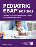 PEDIATRIC ESAP 2021-2022 - REFERENCE EDITION. PEDIATRIC ENDOCRINE SELF-ASSESSMENT PROGRAM QUESTIONS, ANSWERS, DISCUSSIONS