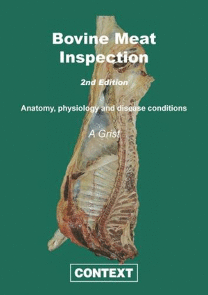 BOVINE MEAT INSPECTION. ANATOMY, PHYSIOLOGY AND DISEASE CONDITIONS. 2ND EDITION