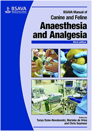 BSAVA MANUAL OF CANINE AND FELINE ANAESTHESIA AND ANALGESIA, 3RD EDITION
