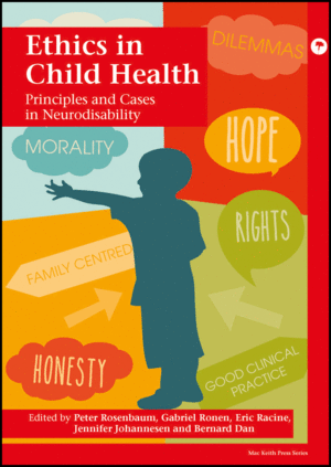 ETHICS IN CHILD HEALTH: PRINCIPLES AND CASES IN NEURODISABILITY