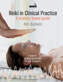 REIKI IN CLINICAL PRACTICE. A SCIENCE-BASED GUIDE