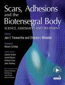 SCARS, ADHESIONS AND THE BIOTENSEGRAL BODY. SCIENCE, ASSESSMENT AND TREATMENT