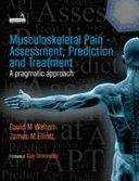 MUSCULOSKELETAL PAIN. ASSESSMENT, PREDICTION AND TREATMENT. A PRAGMATIC APPROACH