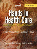 HANDS IN HEALTH CARE. MASSAGE THERAPY FOR THE ADULT HOSPITAL PATIENT. 2ND EDITION
