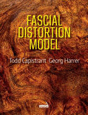 THE FASCIAL DISTORTION MODEL. PHILOSOPHY, PRINCIPLES AND CLINICAL APPLICATIONS