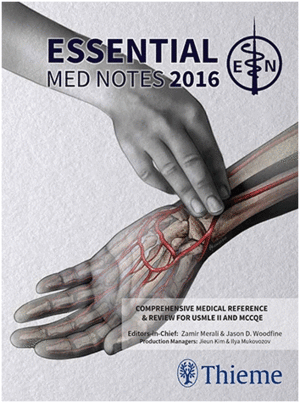 ESSENTIAL MED NOTES 2016. COMPREHENSIVE MEDICAL REFERENCE & REVIEW FOR USMLE II AND MCCQE. ND EDITION