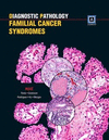 DIAGNOSTIC PATHOLOGY. FAMILIAL CANCER SYNDROMES (ONLINE AND PRINT)