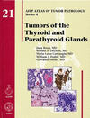 TUMORS OF THE THYROID AND PARATHYROID GLANDS. AFIP ATLAS OF TUMOR PATHOLOGY SERIES 4, VOL. 21